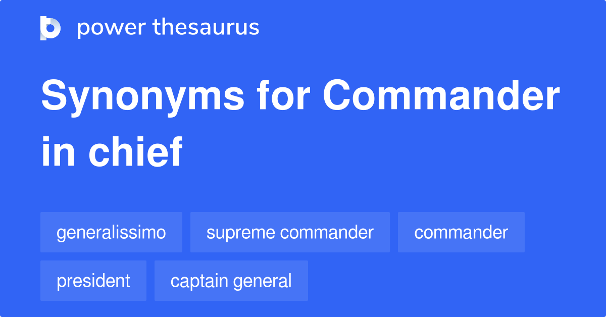 Commander In Chief synonyms 212 Words and Phrases for Commander In Chief
