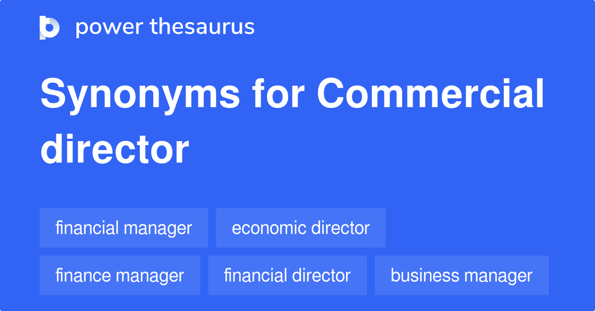 Commercial Director synonyms 69 Words and Phrases for Commercial Director