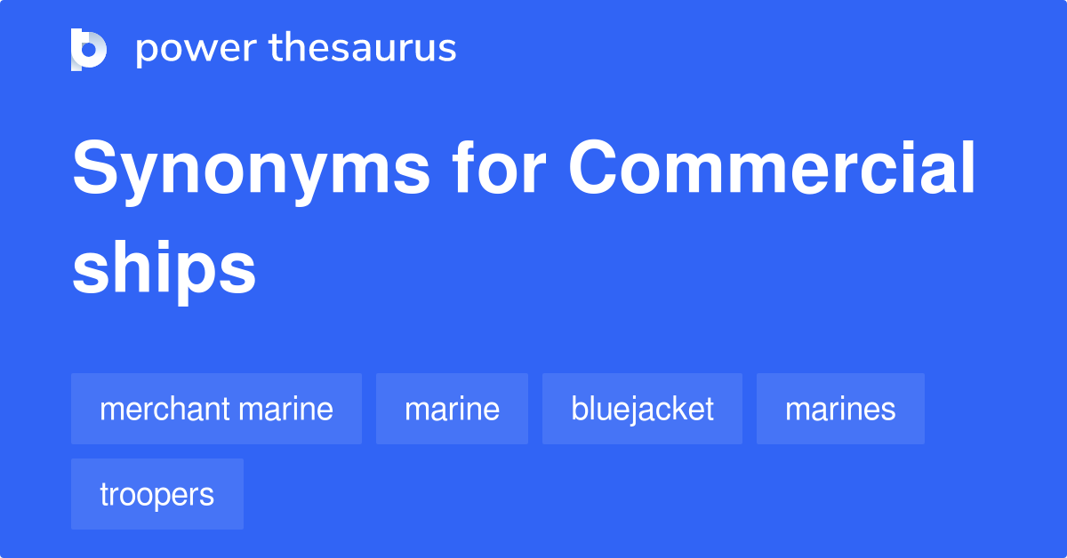 Commercial Ships synonyms 77 Words and Phrases for Commercial Ships