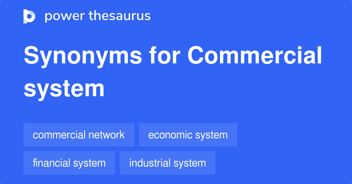 Commercial System synonyms 35 Words and Phrases for Commercial System