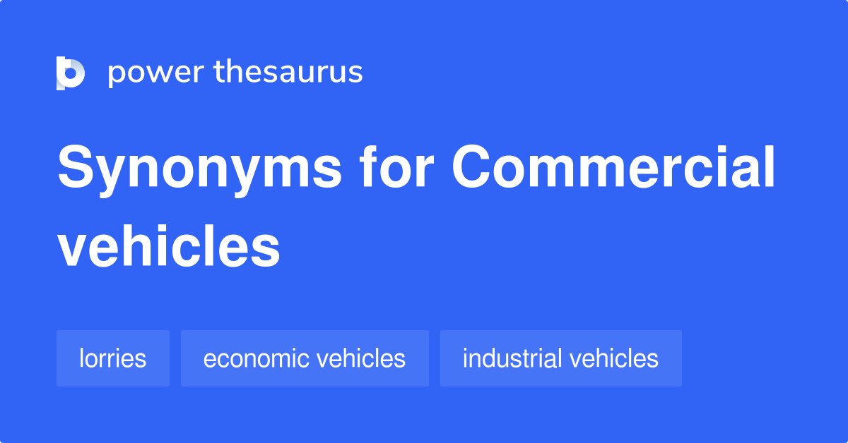 Commercial Vehicles synonyms 110 Words and Phrases for Commercial Vehicles