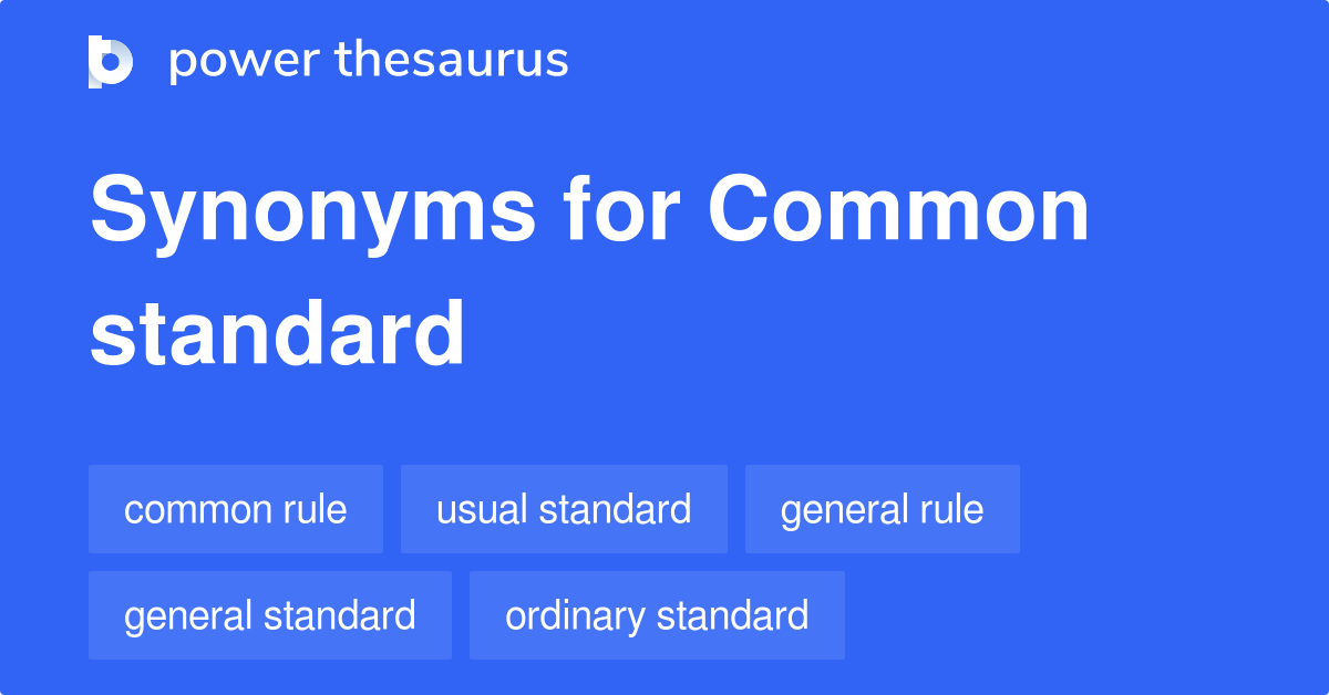 Common Standard synonyms 136 Words and Phrases for Common Standard