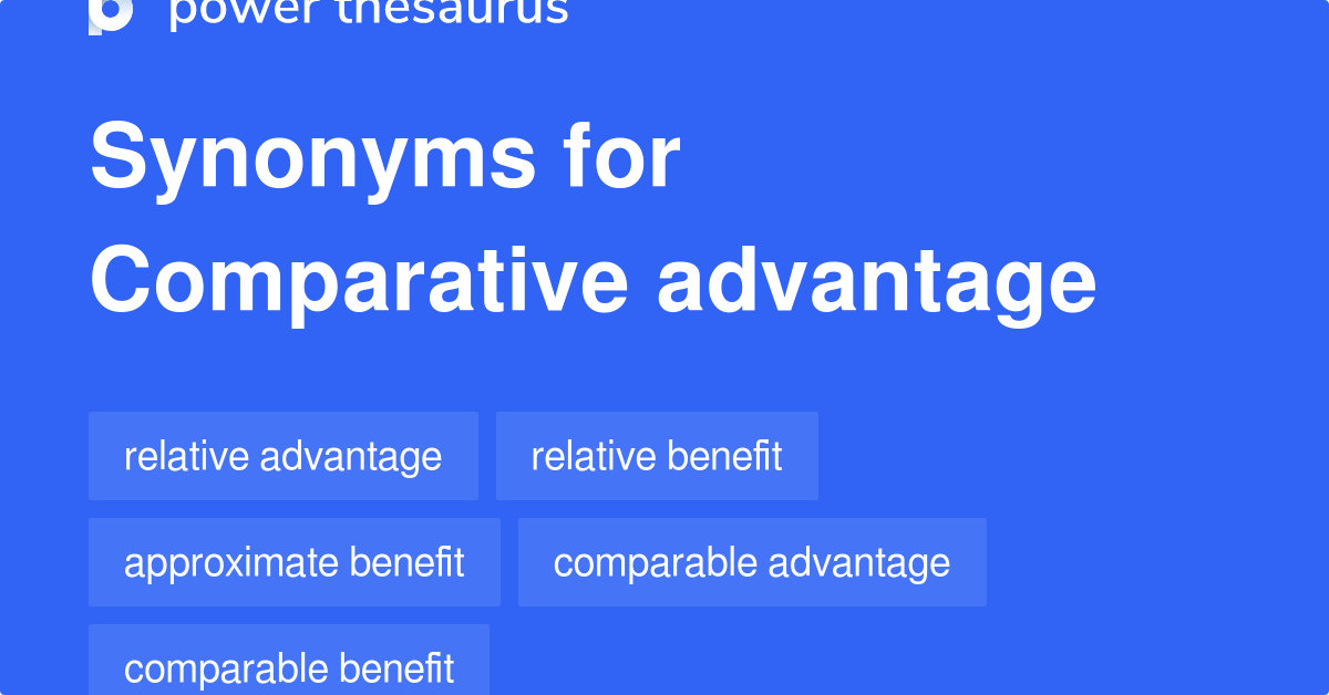 Comparative Advantage synonyms 79 Words and Phrases for Comparative
