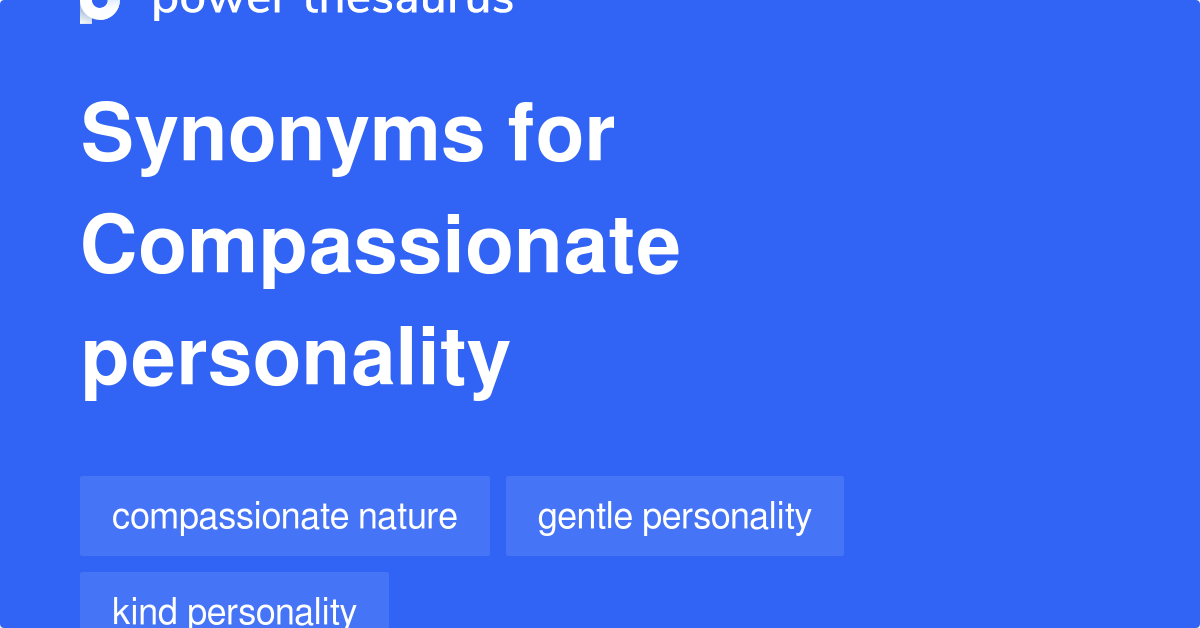 Compassionate Personality synonyms 19 Words and Phrases for