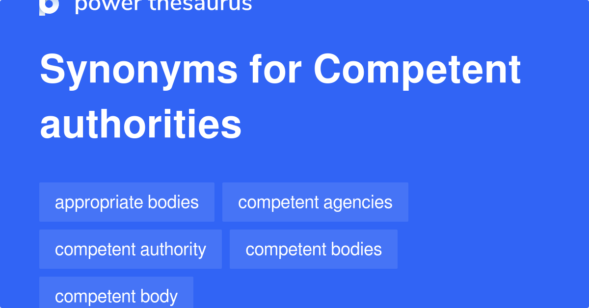 Competent Authorities synonyms 310 Words and Phrases for Competent