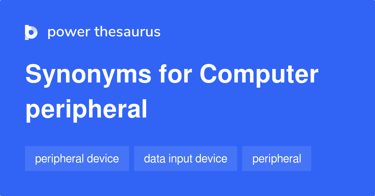 Computer Peripheral synonyms 42 Words and Phrases for Computer Peripheral