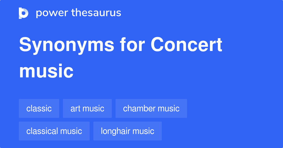 Concert Music synonyms 10 Words and Phrases for Concert Music