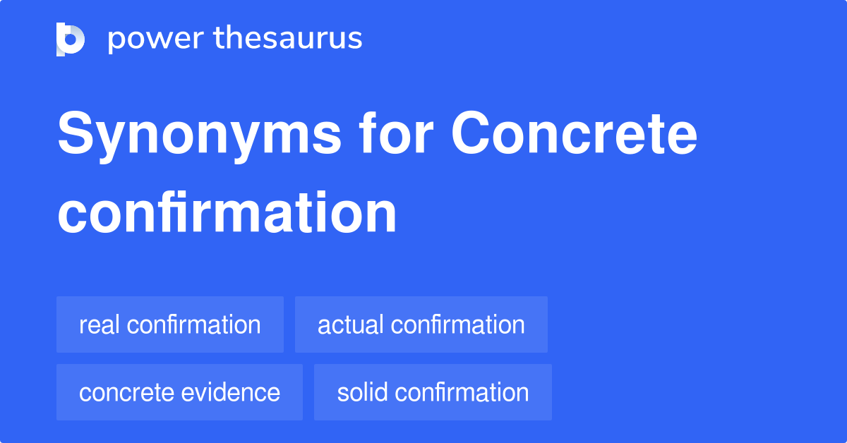 Concrete Confirmation synonyms 8 Words and Phrases for Concrete
