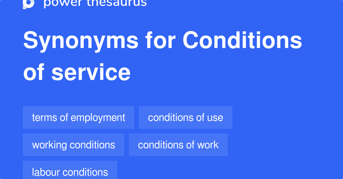 Conditions Of Service synonyms 61 Words and Phrases for Conditions Of
