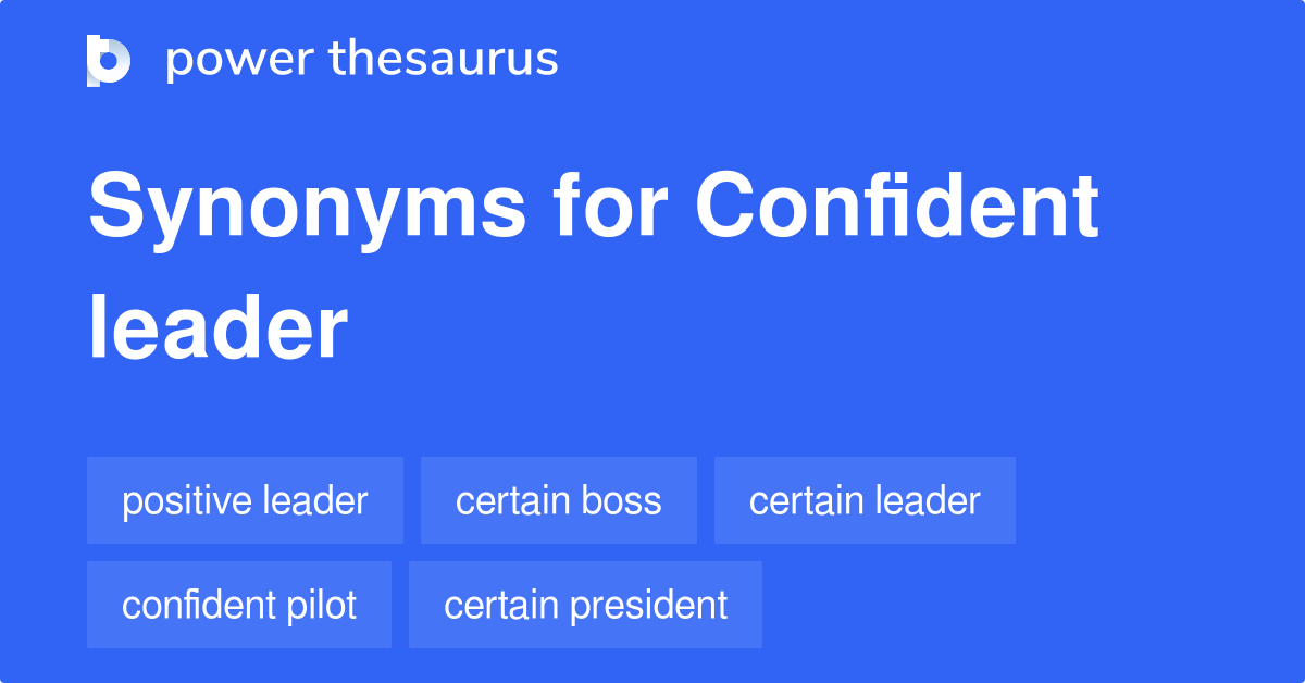 Confident Leader synonyms 71 Words and Phrases for Confident Leader
