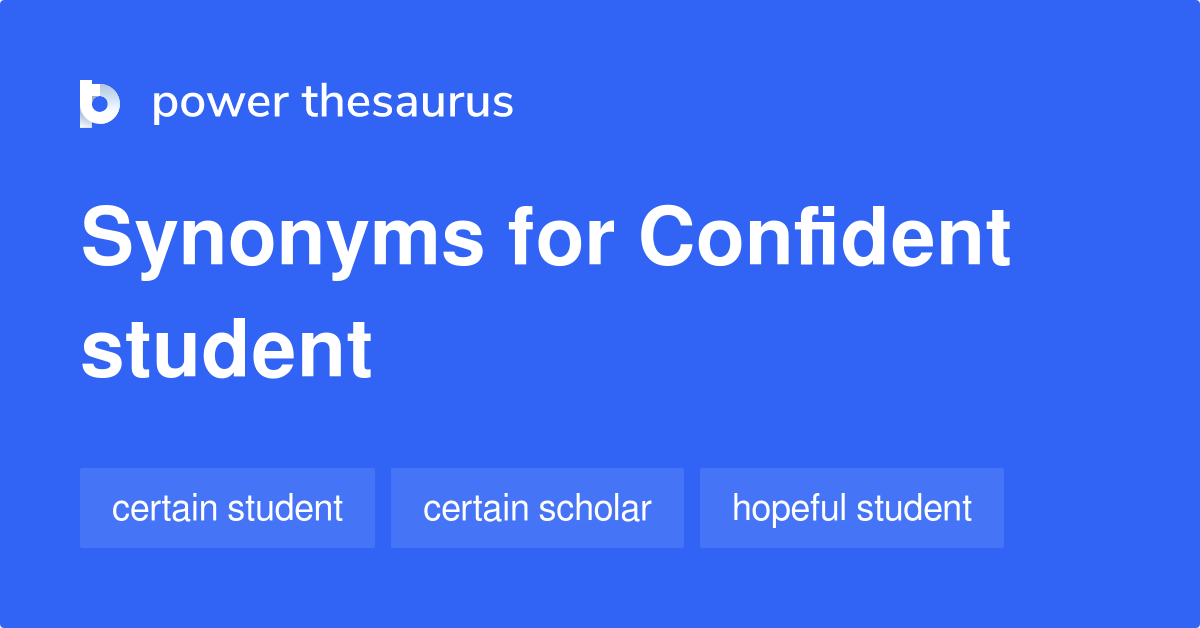Confident Student synonyms 19 Words and Phrases for Confident Student