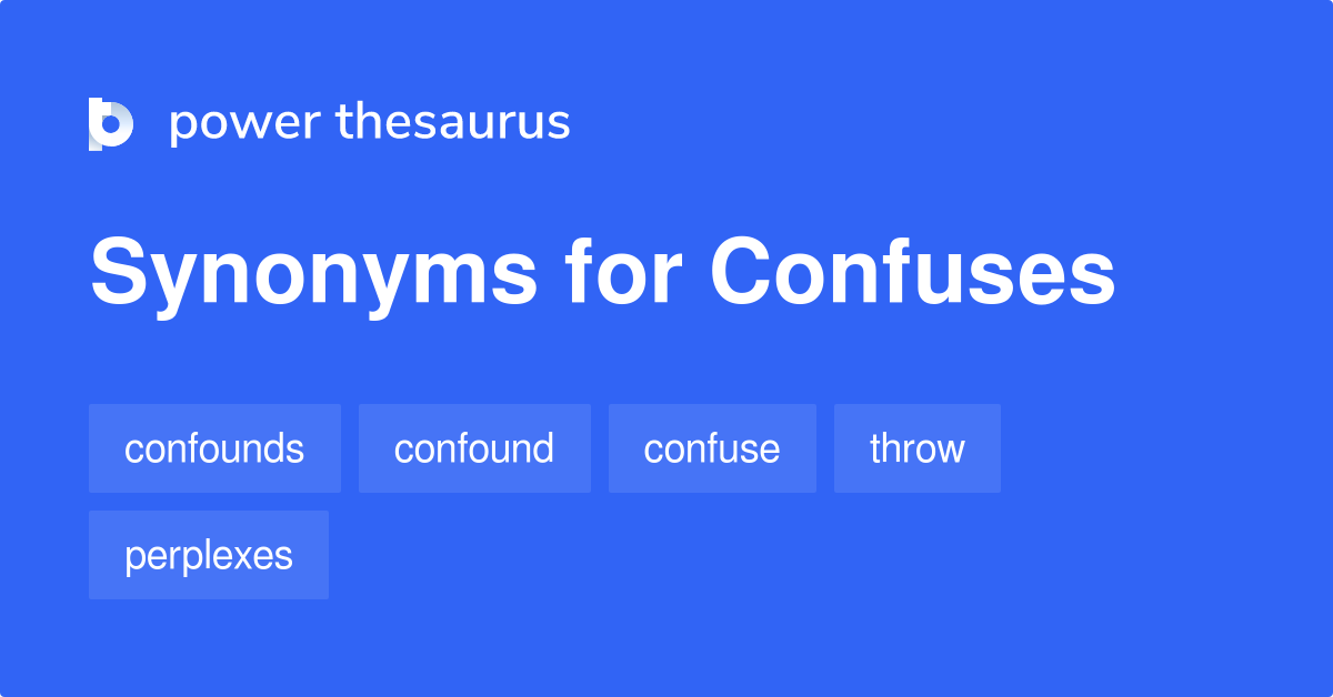 Confuses synonyms - 248 Words and Phrases for Confuses