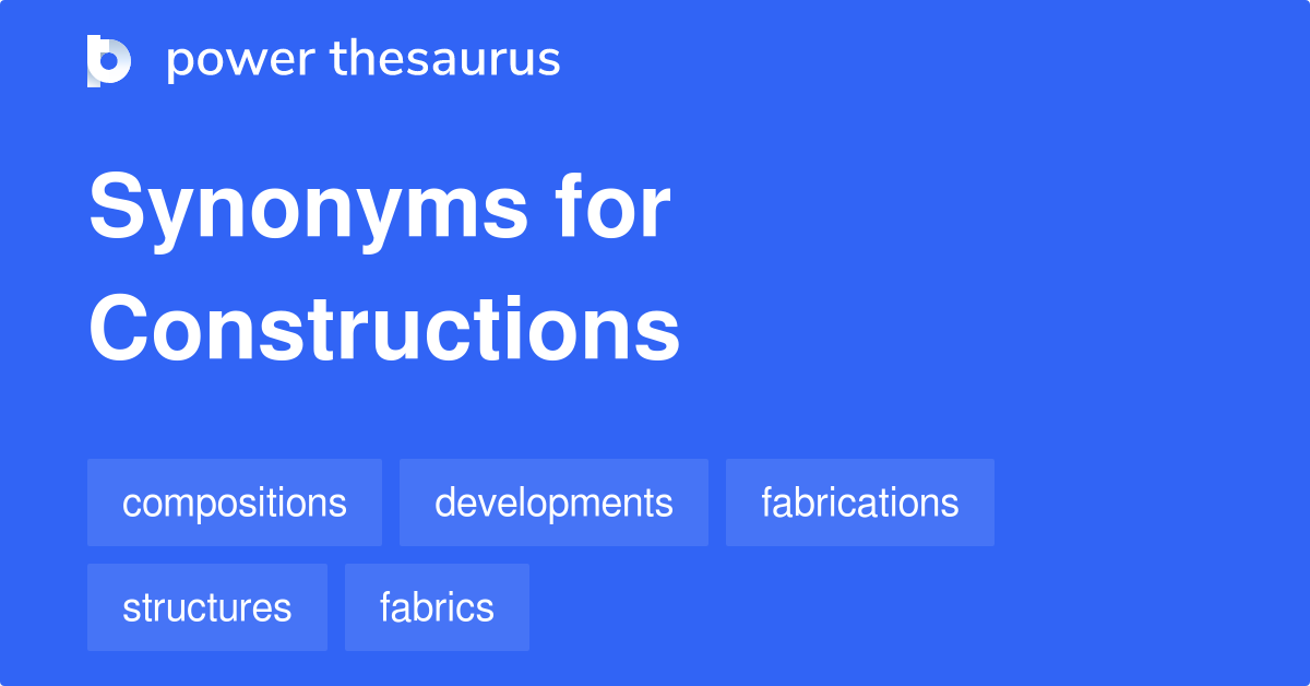 Constructions synonyms 188 Words and Phrases for Constructions