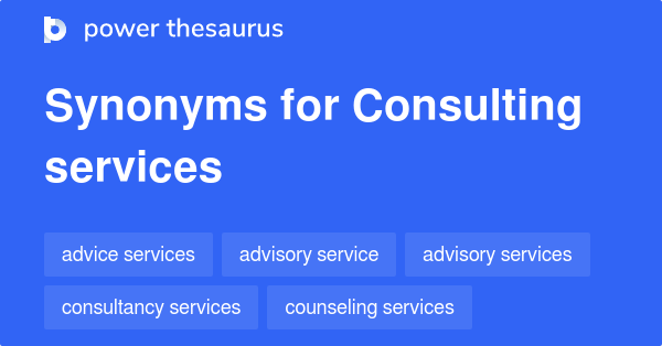 Consulting Services Synonyms 210 Words And Phrases For Consulting Consulting Services Synonyms 210 Words And Phrases For Consulting