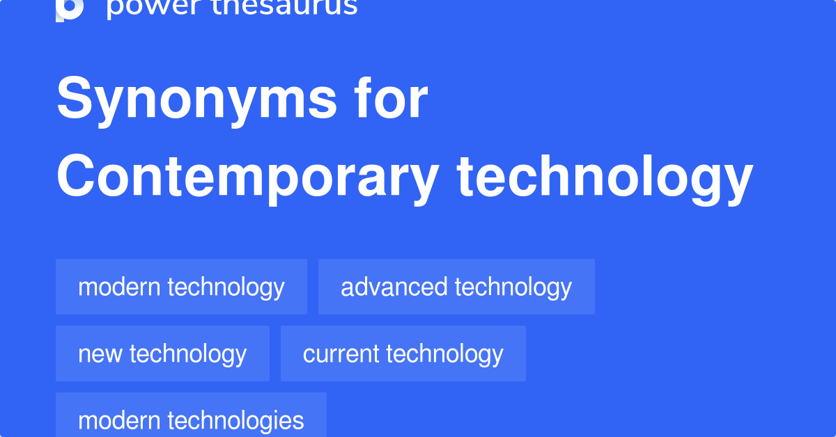 Contemporary Technology synonyms 98 Words and Phrases for