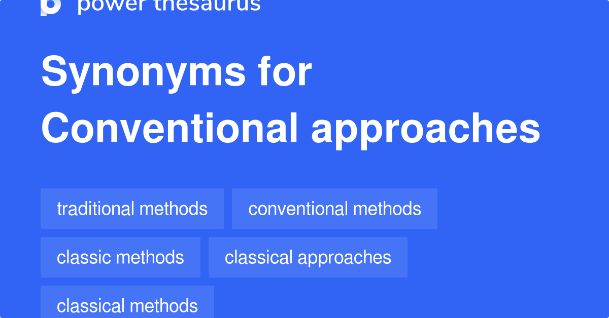 Conventional Approaches synonyms 369 Words and Phrases for