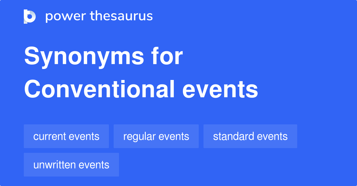 Conventional Events synonyms 6 Words and Phrases for Conventional Events