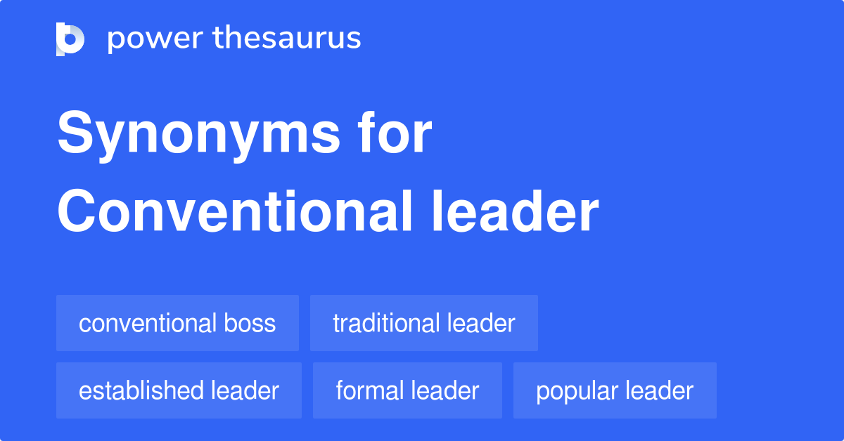 Conventional Leader synonyms 10 Words and Phrases for Conventional Leader