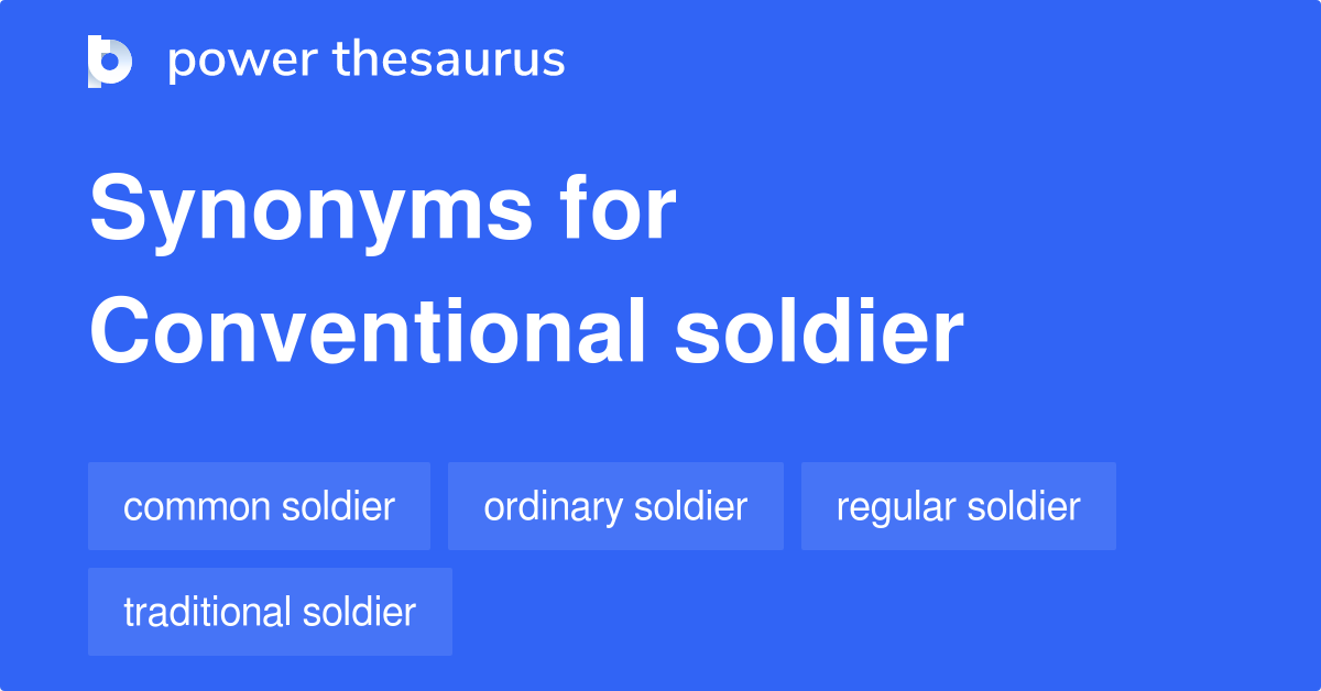 Conventional Soldier synonyms 9 Words and Phrases for Conventional Soldier