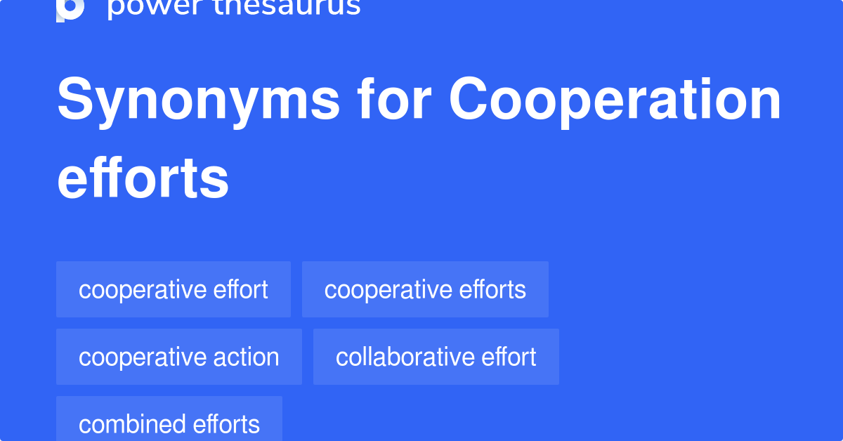 Cooperation Efforts synonyms 42 Words and Phrases for Cooperation Efforts