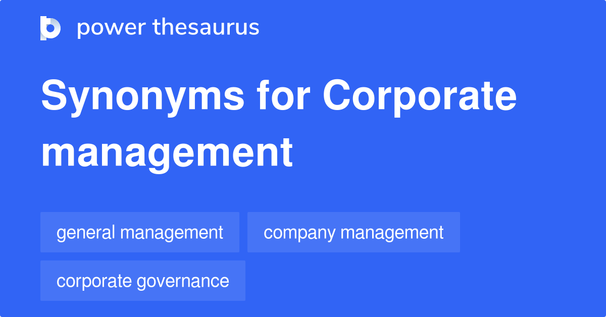 CORPORATE MANAGEMENT Synonyms: 65 Similar Phrases