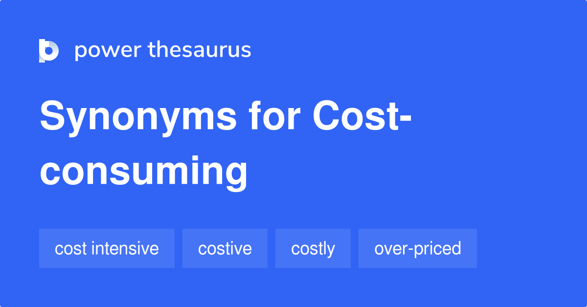 cost-consuming-synonyms-62-similar-words-phrases