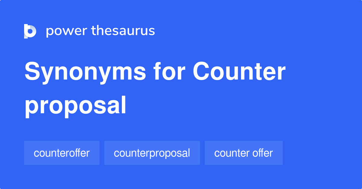 Counter Proposal synonyms 9 Words and Phrases for Counter Proposal