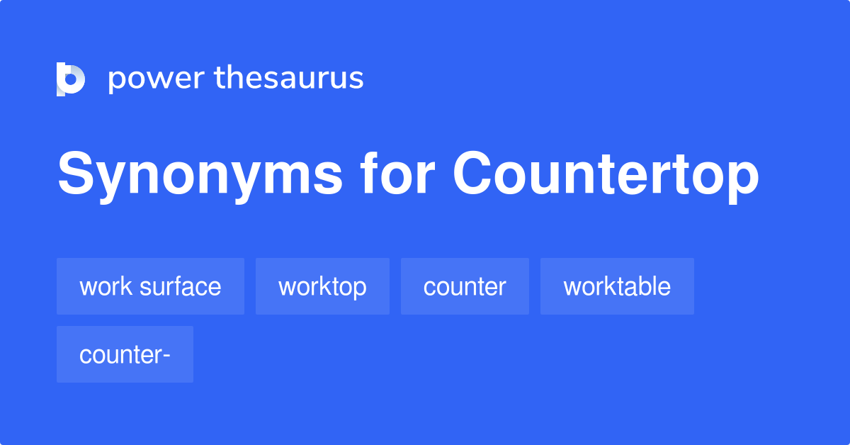 Countertop synonyms 108 Words and Phrases for Countertop