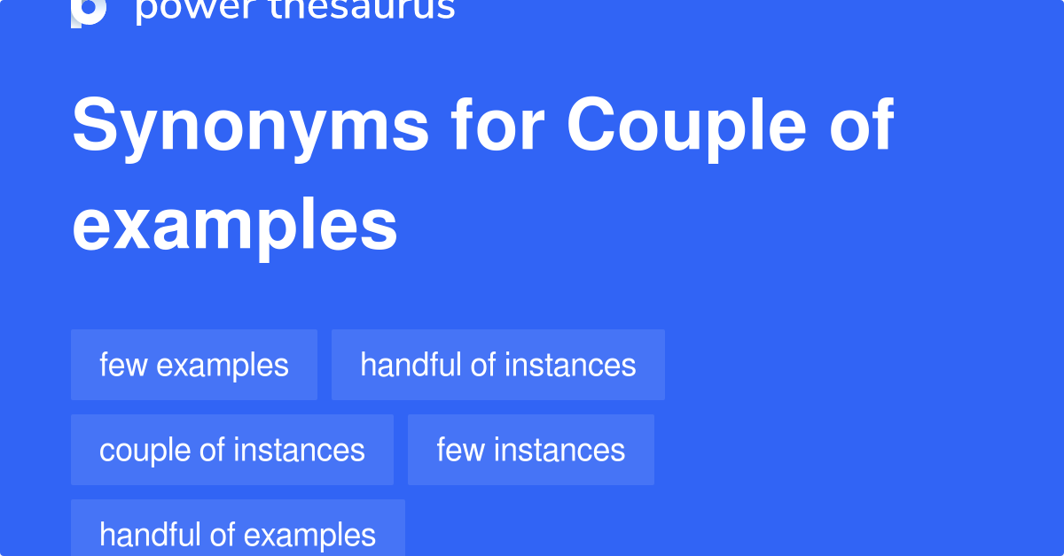 Couple Of Examples synonyms 47 Words and Phrases for Couple Of Examples