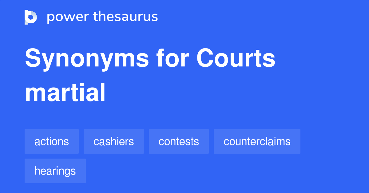 Courts Martial synonyms 40 Words and Phrases for Courts Martial