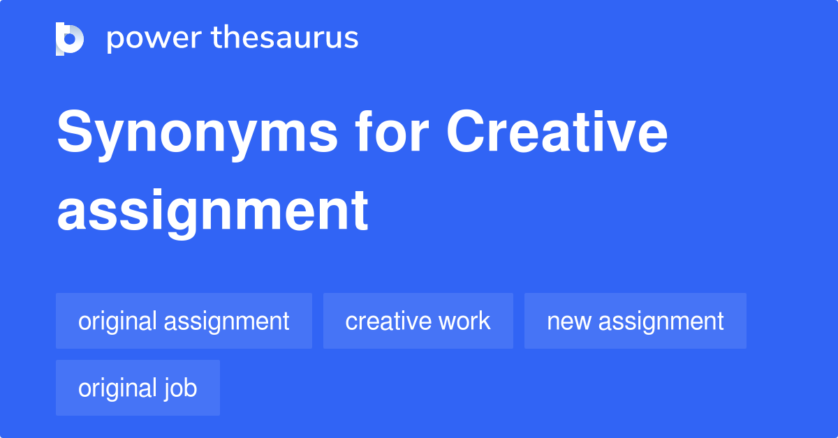 Creative Assignment synonyms 5 Words and Phrases for Creative Assignment