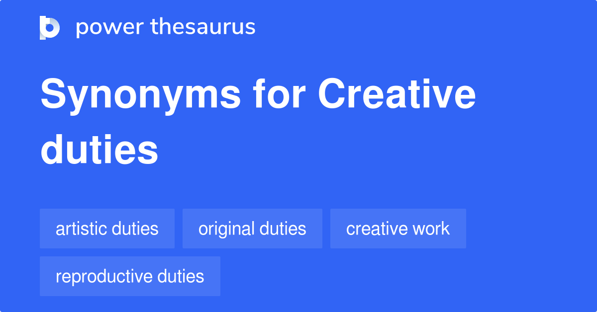 Creative Duties synonyms 14 Words and Phrases for Creative Duties