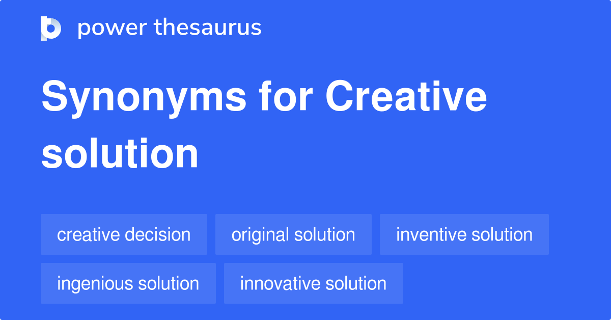 Creative Solution synonyms 213 Words and Phrases for Creative Solution