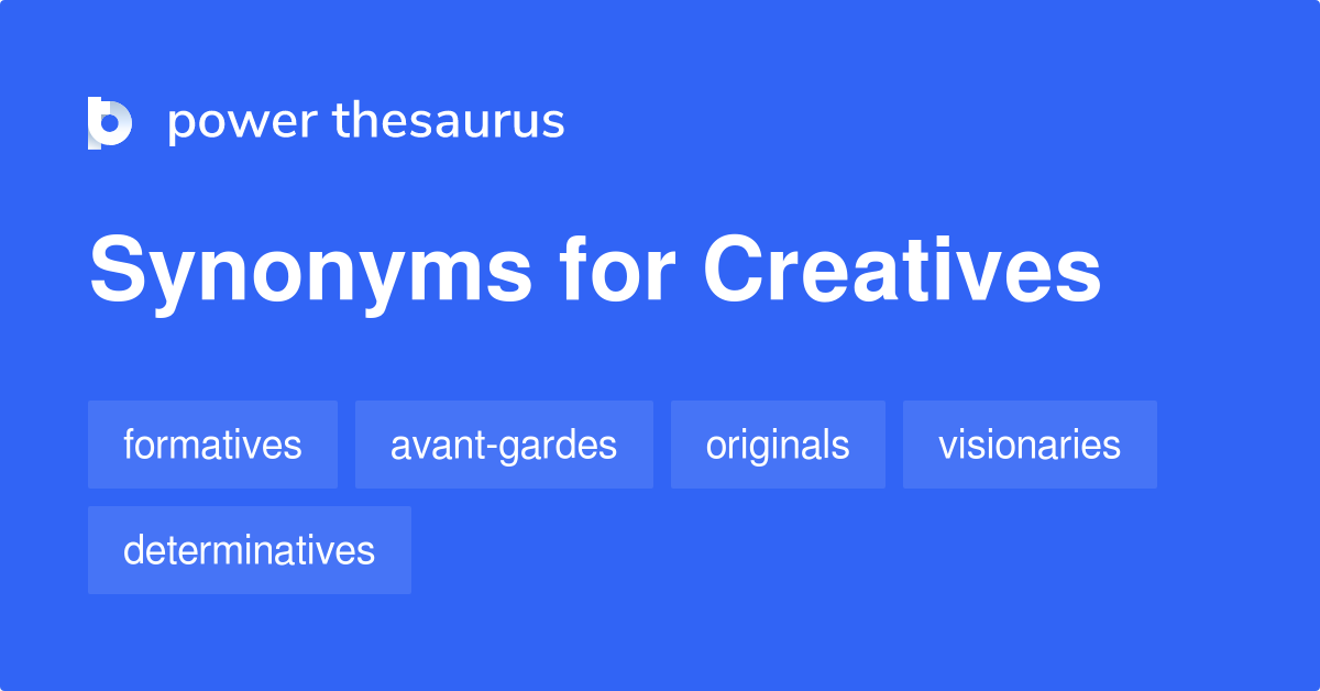 Creatives synonyms 93 Words and Phrases for Creatives