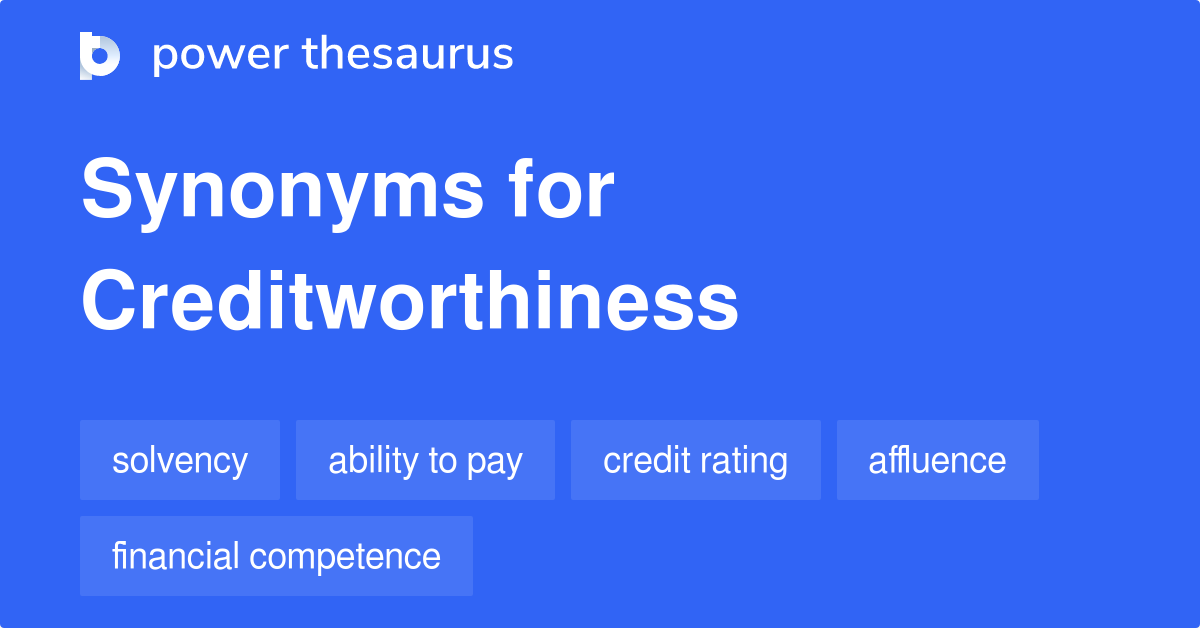 Creditworthiness synonyms 187 Words and Phrases for Creditworthiness