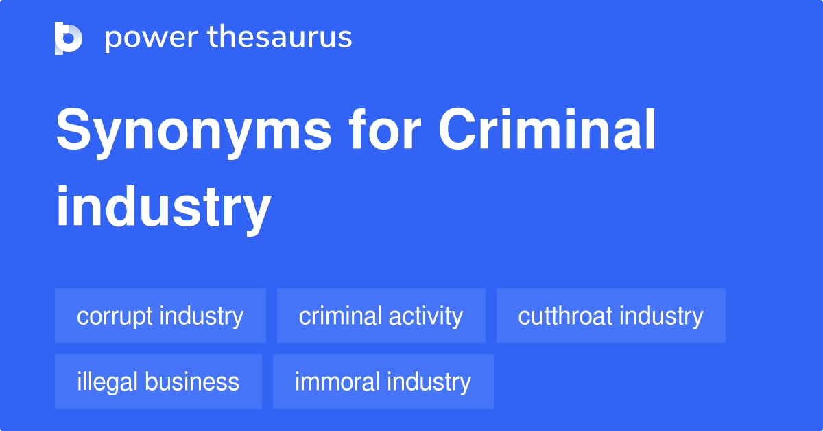 Criminal Industry synonyms 10 Words and Phrases for Criminal Industry