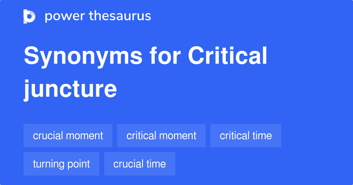 Critical Juncture synonyms 818 Words and Phrases for Critical Juncture