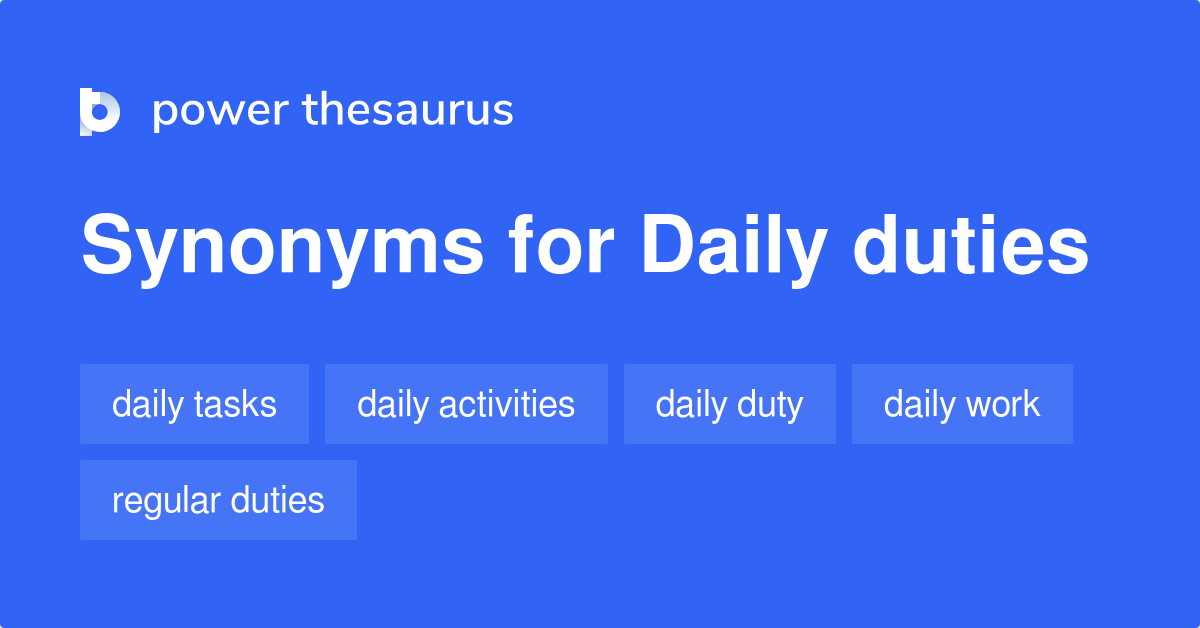 Daily Duties synonyms 130 Words and Phrases for Daily Duties