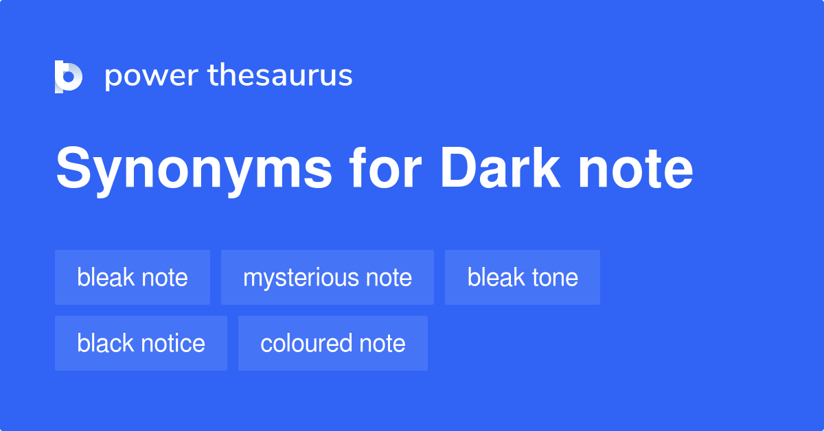 Dark Note synonyms 76 Words and Phrases for Dark Note