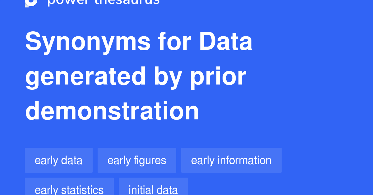 Data Generated By Prior Demonstration synonyms 46 Words and Phrases