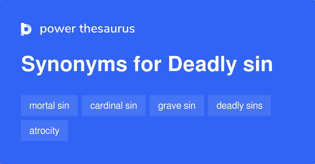 Deadly Sin synonyms 21 Words and Phrases for Deadly Sin