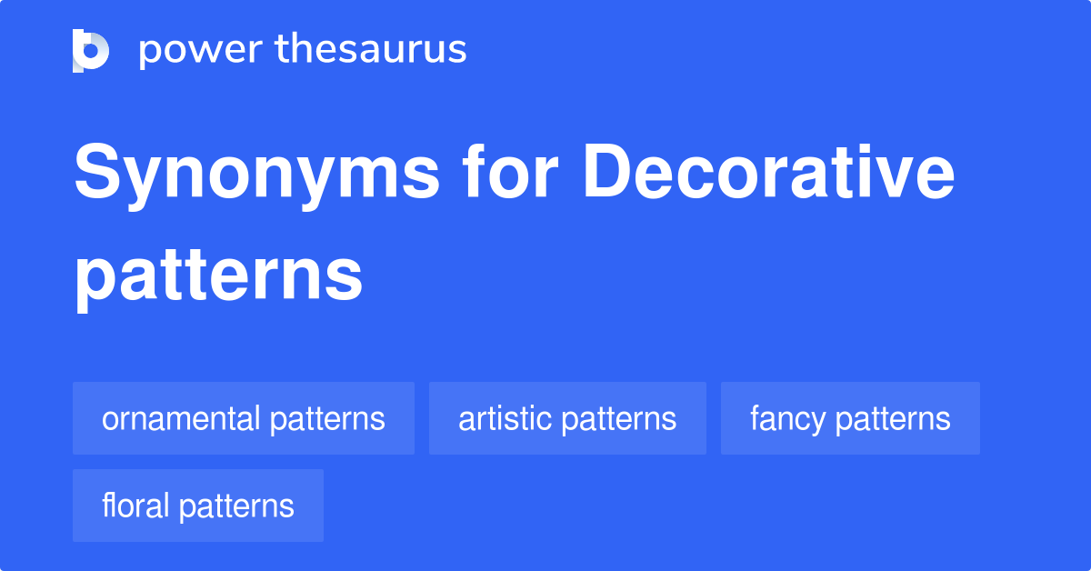 Decorative Patterns synonyms 30 Words and Phrases for Decorative Patterns