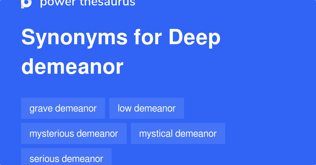 Deep Demeanor synonyms 10 Words and Phrases for Deep Demeanor