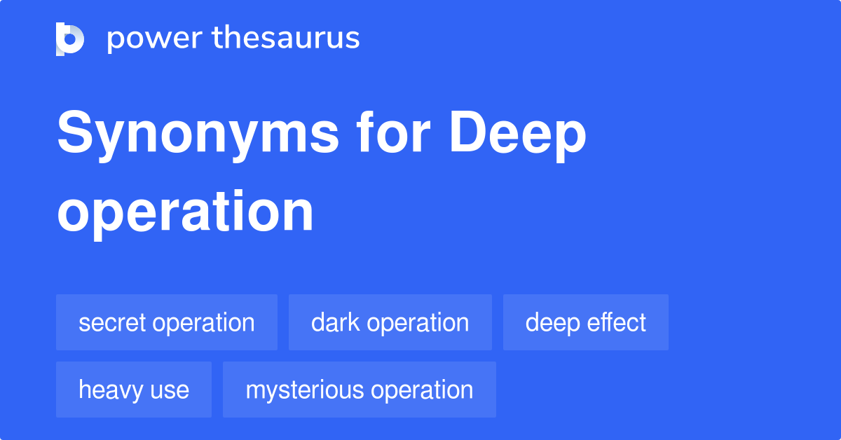 Deep Operation synonyms 8 Words and Phrases for Deep Operation