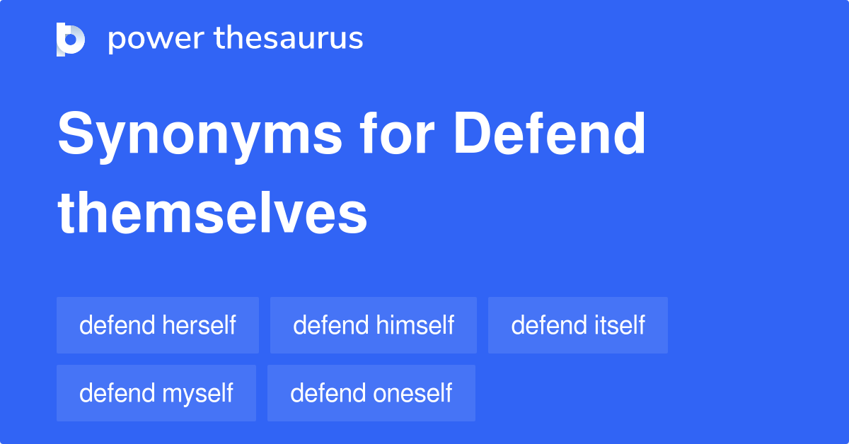 Defend Themselves synonyms 70 Words and Phrases for Defend Themselves