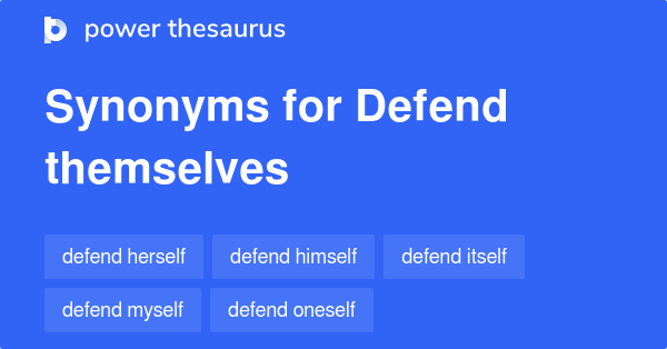70 DEFEND THEMSELVES Synonyms