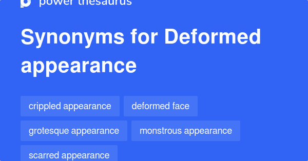 Deformed Appearance synonyms - 61 Words and Phrases for Deformed Appearance