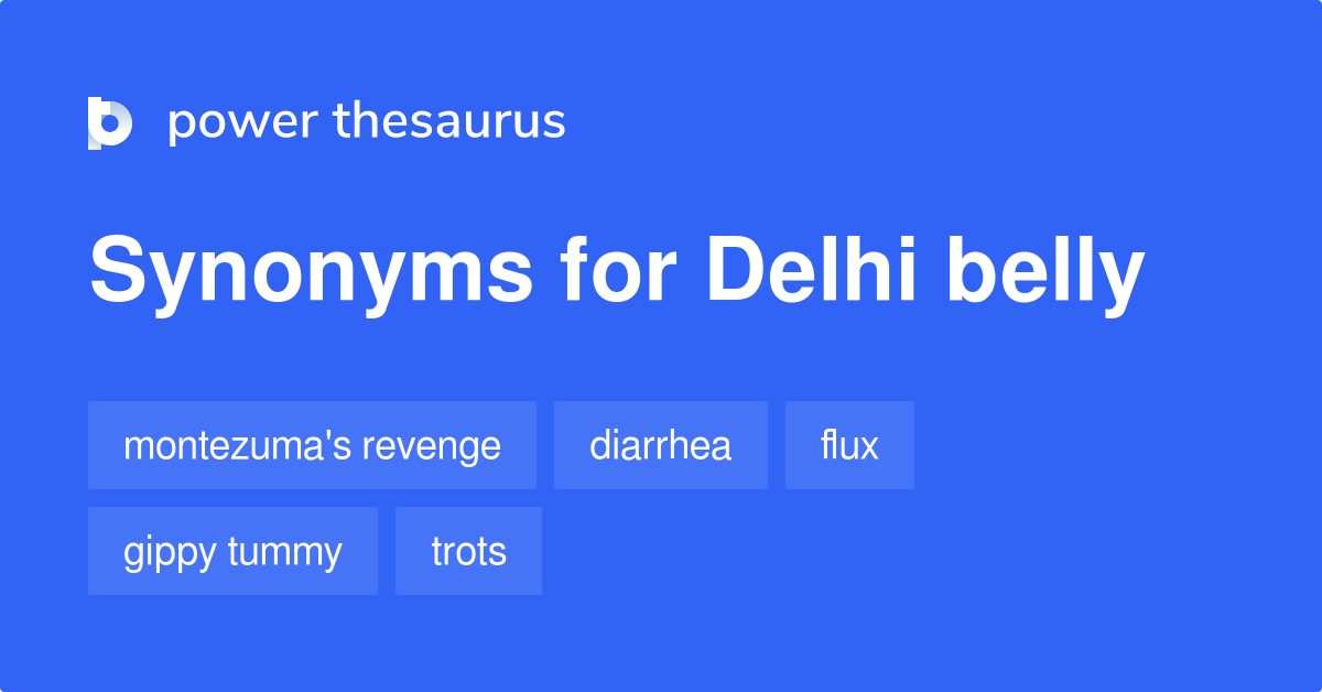 Delhi Belly synonyms 38 Words and Phrases for Delhi Belly