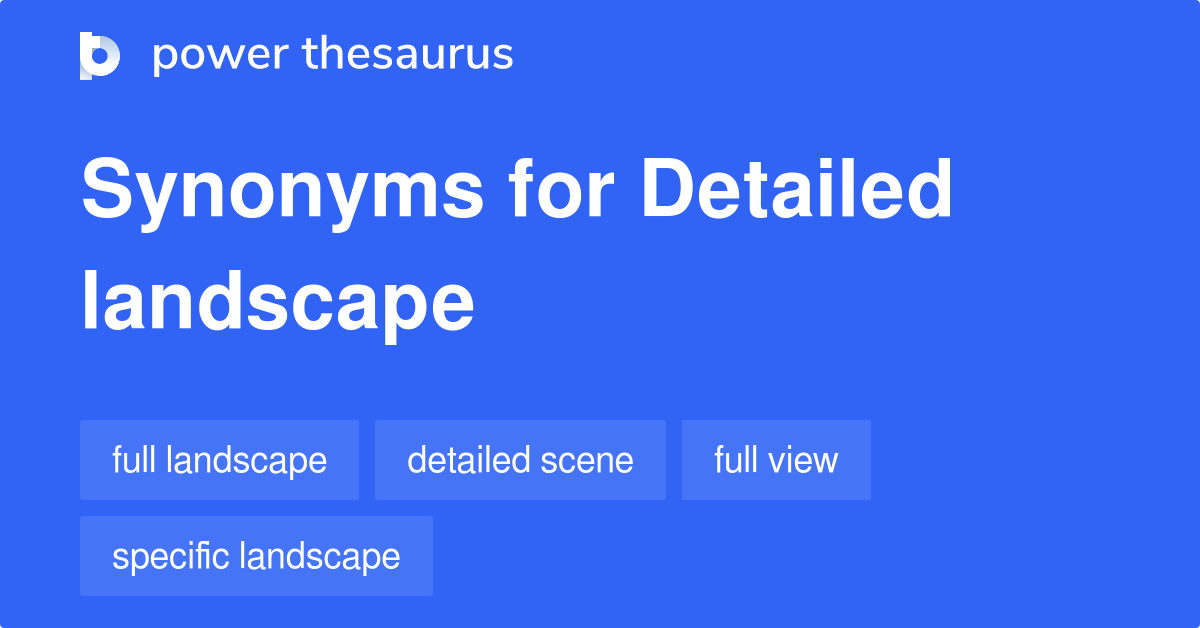 Detailed Landscape synonyms 6 Words and Phrases for Detailed Landscape
