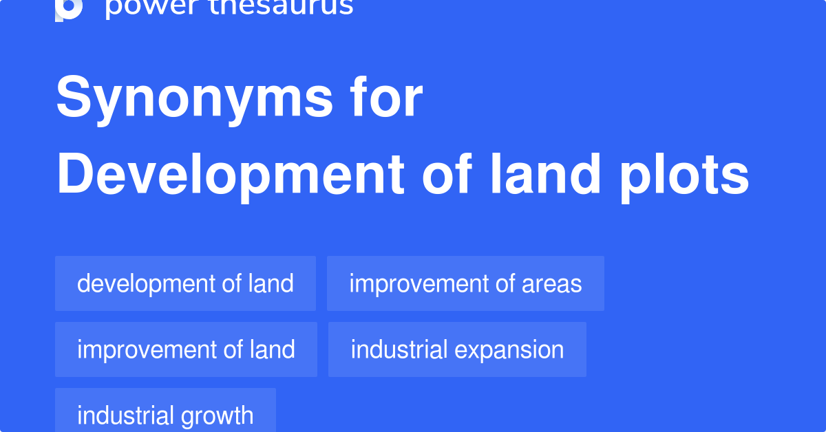 Development Of Land Plots synonyms 18 Words and Phrases for